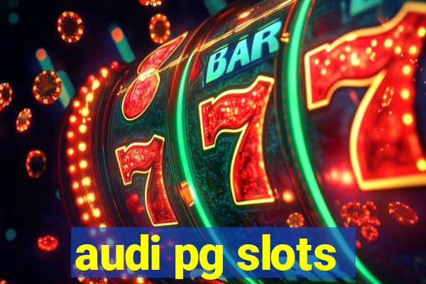 audi pg slots